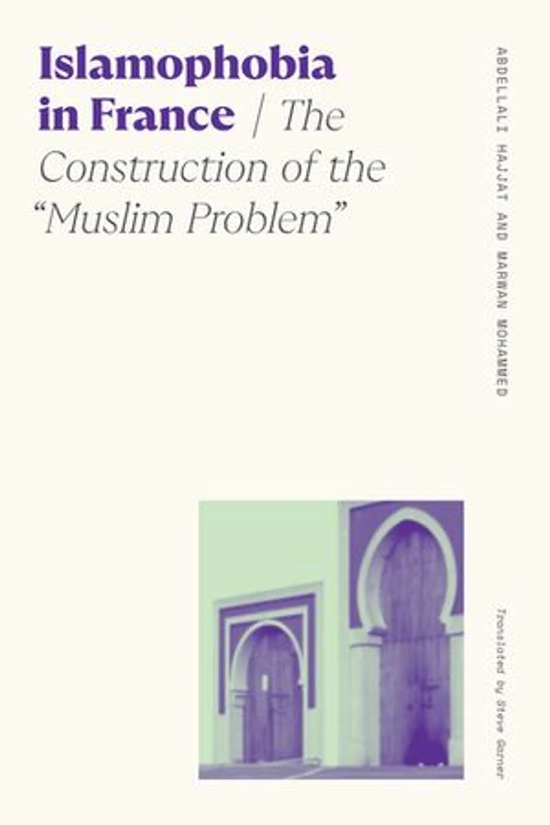 Islamophobia France: the Construction of "Muslim Problem"