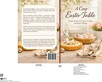 A Cosy Easter Table: Simple Recipes for Family, Friends, and Easy Hosting