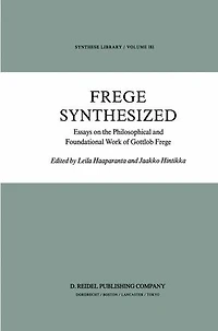 Frege Synthesized: Essays on the Philosophical and Foundational Work of Gottlob