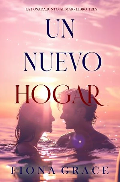 Un nuevo hogar (La posada junto al mar - Libro tres)