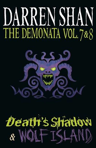 Volumes 7 and 8 - Death’s Shadow/Wolf Island (The Demonata)