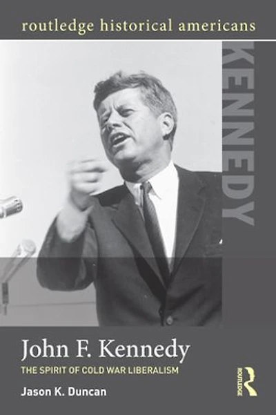 John F. Kennedy: The Spirit Of Cold War Liberalism