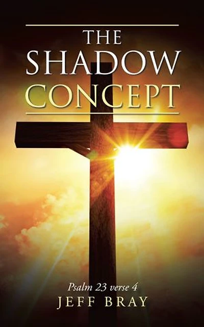 The Shadow Concept: Psalm 23 Verse 4