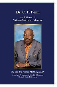 Dr. C. P. Penn An Influential African-American Educator