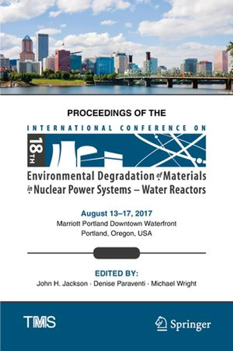 Proceedings of the 18th International Conference on Environmental Degradation Materials Nuclear Power Systems - Water Reactors