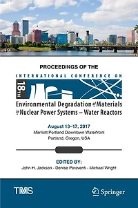 Proceedings of the 18th International Conference on Environmental Degradation Materials Nuclear Power Systems - Water Reactors