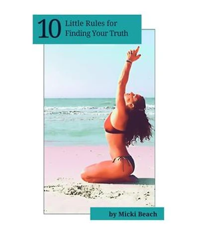 10 Little Rules for Finding Your Truth