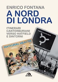 A nord di Londra: Itinerari Canterburiani verso Hatfield e dintorni