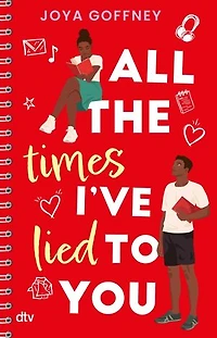 All the times I've lied to you: Humorvolle und berührende Liebesgeschichte über Lügen, Geheimnisse und Identität