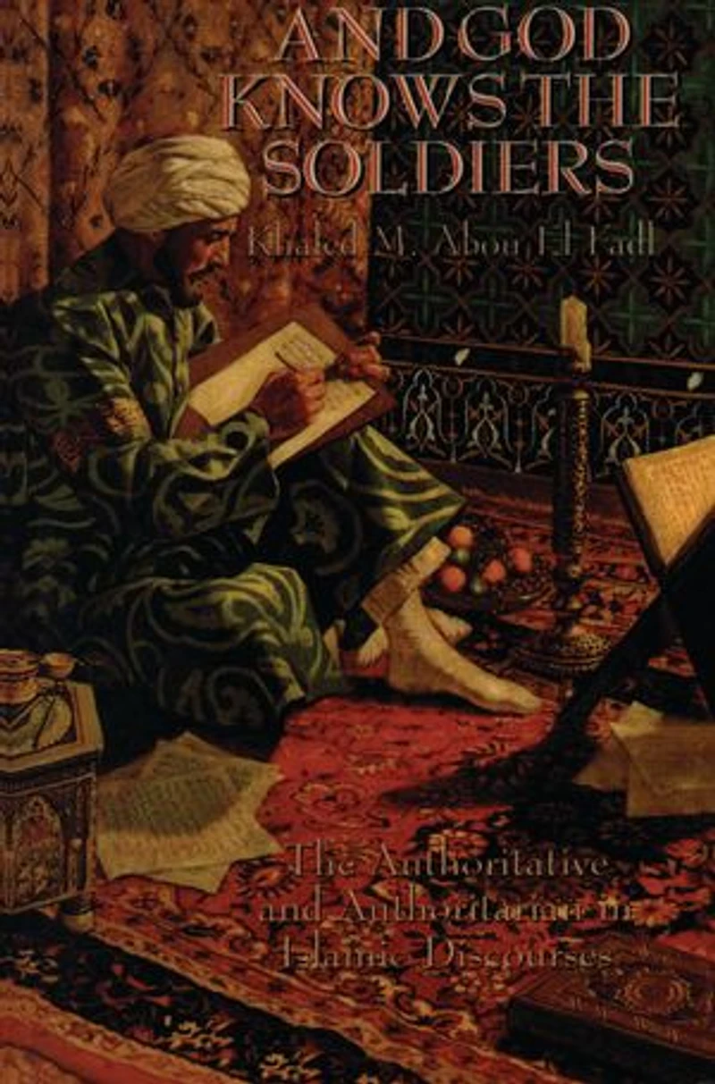 and God Knows The Soldiers: Authoritative Authoritarian Islamic Discourses