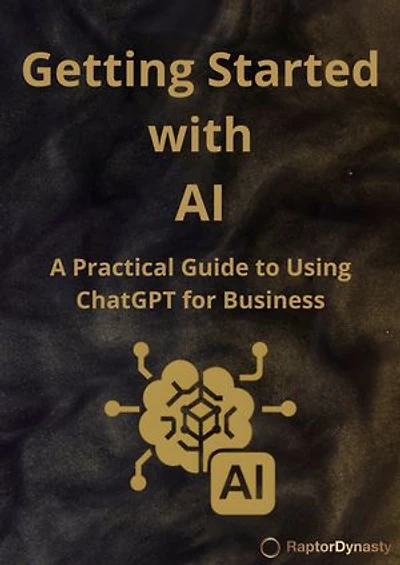 Getting Started with AI: A Practical Guide to Using ChatGPT for Business