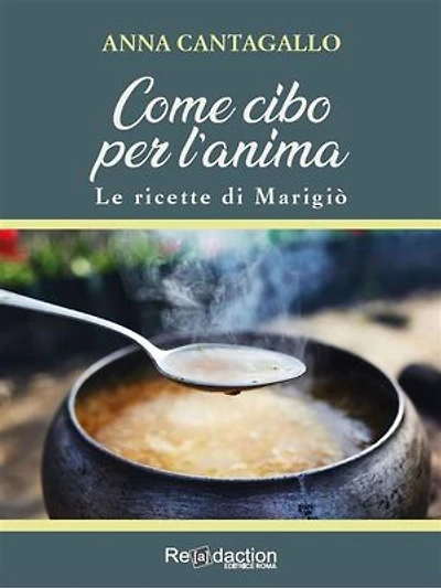 Come cibo per l'anima: Le ricette di Marigiò