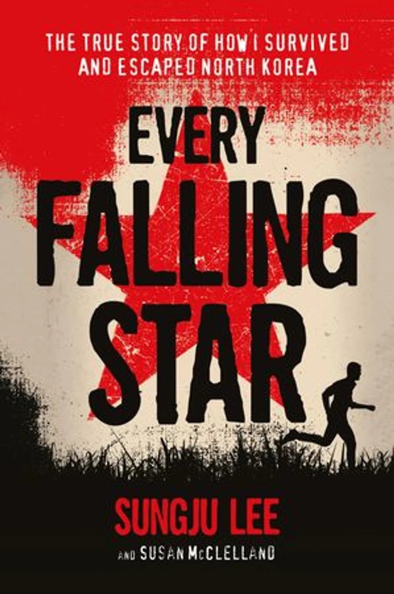 Every Falling Star: The True Story Of How I Survived And Escaped North Korea