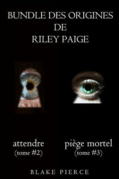 Bundle des Origines de Riley Paige : Attendre (#2) et Piège Mortel (#3)