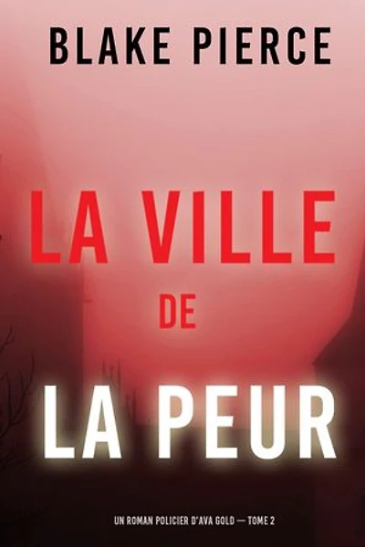 La ville de la peur (Un roman policier d'Ava Gold — tome 2)