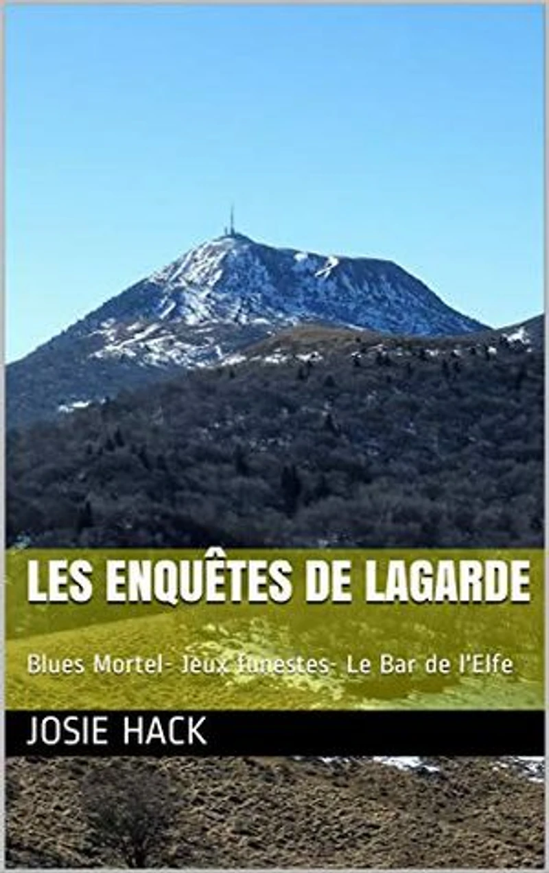 Les enquêtes de Lagarde: Blues Mortel-Jeux funestes-Le Bar de l'Elfe