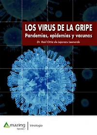 LOS VIRUS DE LA GRIPE: Pandemias, epidemias y vacunas