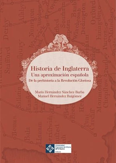 Historia de Inglaterra: una aproximación española: De la prehistoria a la Revolución Gloriosa