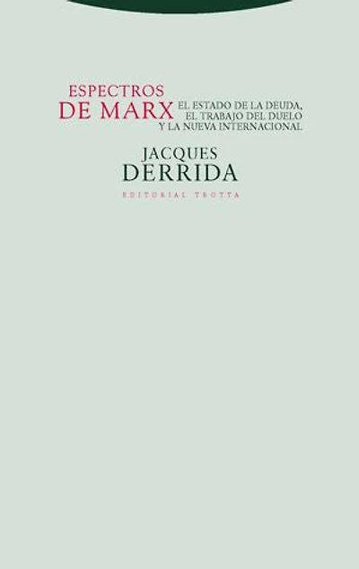 Espectros de Marx: El Estado de la deuda, el trabajo del duelo y la nueva internacional
