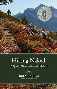 Hiking Naked: A Quaker Woman's Search for Balance