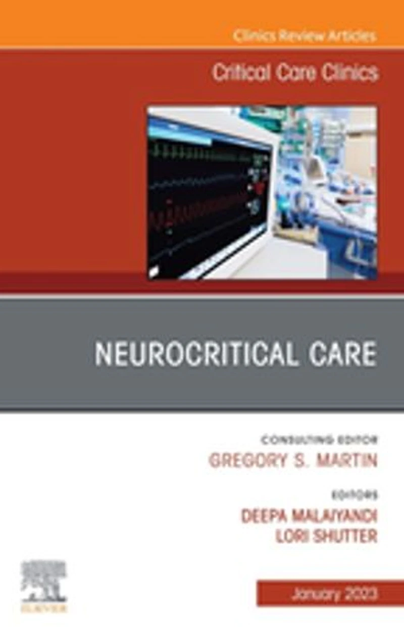 Neurocritical Care, An Issue of Critical Care Clinics