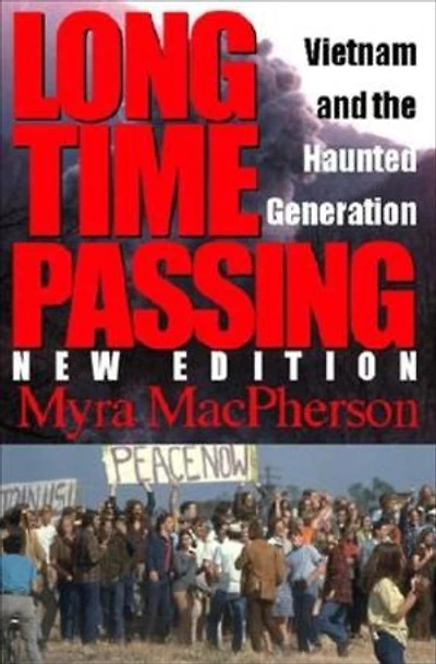 Long Time Passing: Vietnam And The Haunted Generation