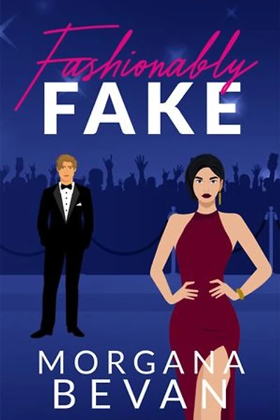 Fashionably Fake: A Fake Relationship Hollywood Romance