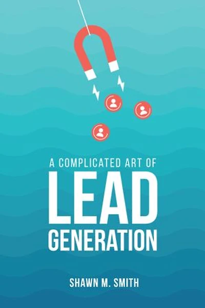 A Complicated Art of Lead Generation