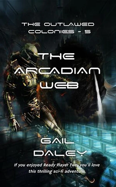 The Arcadian Web: The Outlawed Colonies, #5