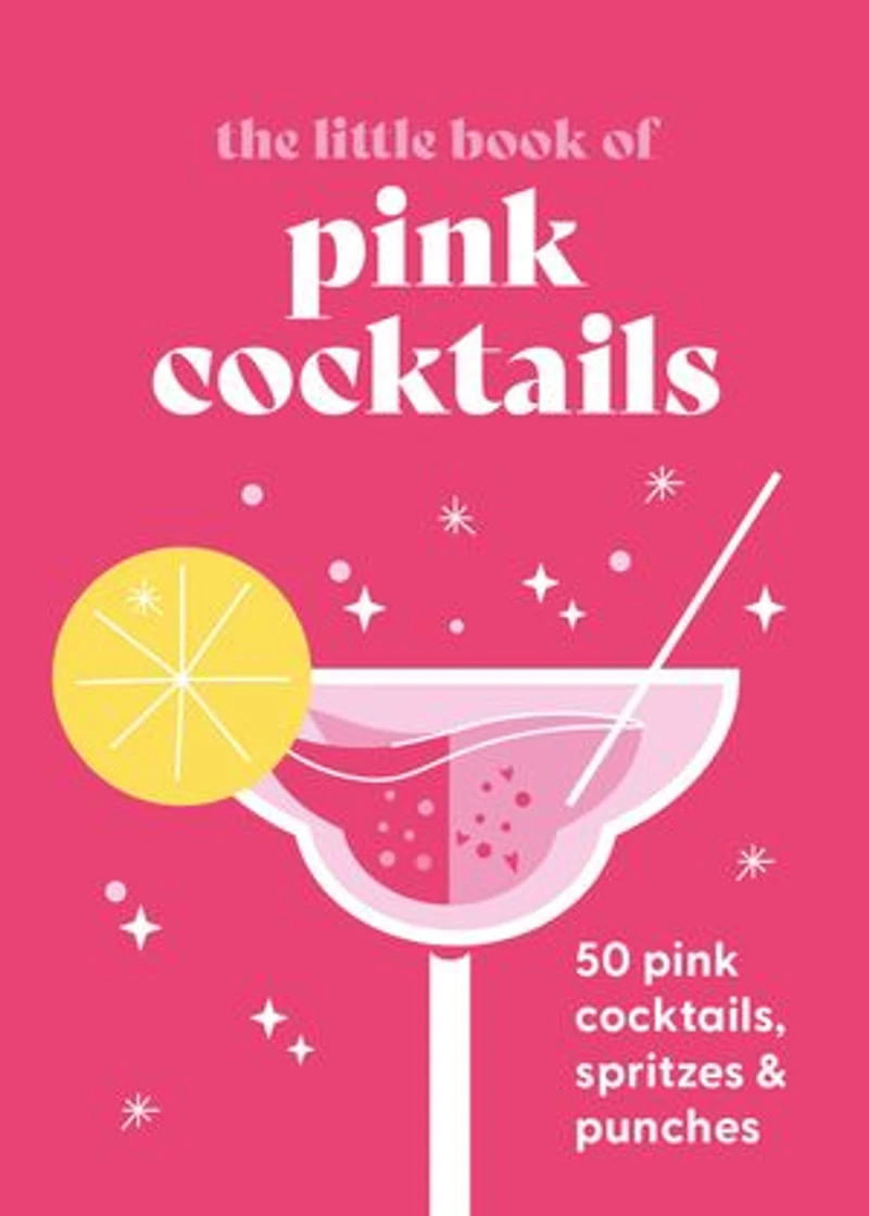 The Little Book of pink Cocktails: 50 cocktails, spritzes and punches