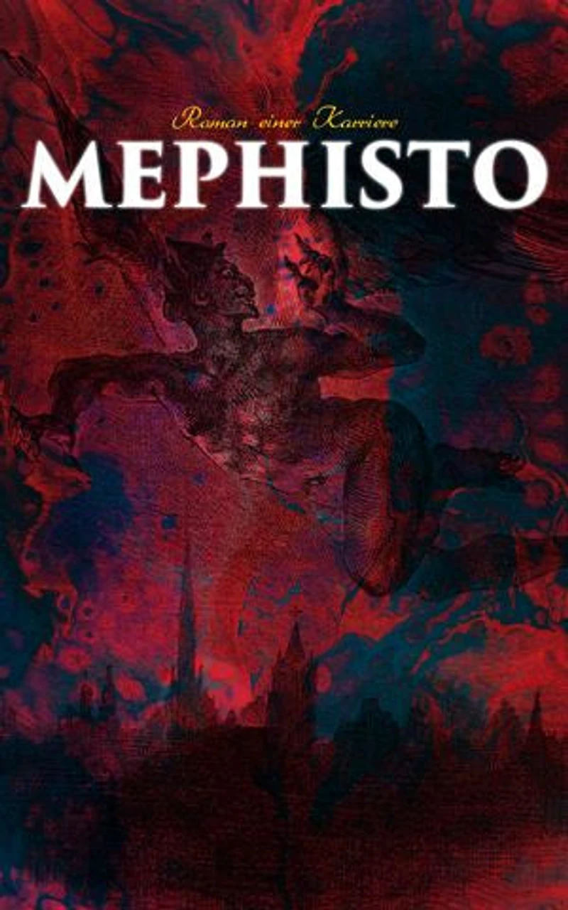 Mephisto: Roman einer Karriere