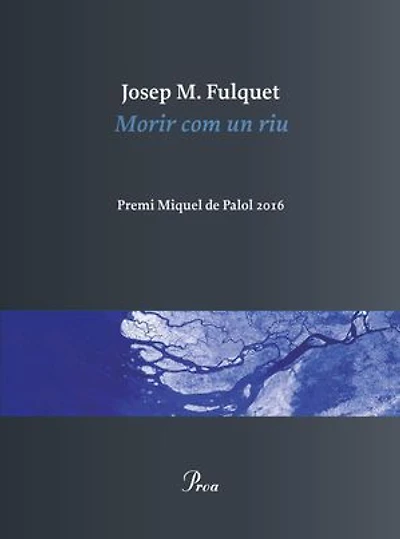 Morir com un riu: Elegies. Premi Miquel de Palol 2016