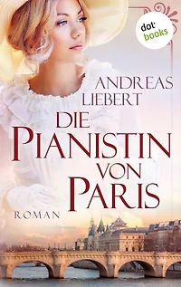 Die Pianistin von Paris: Roman