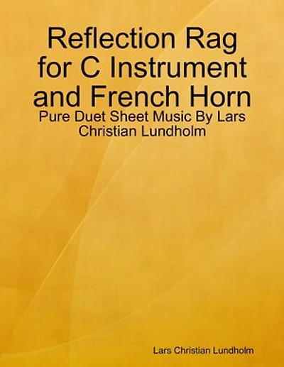 Reflection Rag for C Instrument and French Horn - Pure Duet Sheet Music By Lars Christian Lundholm
