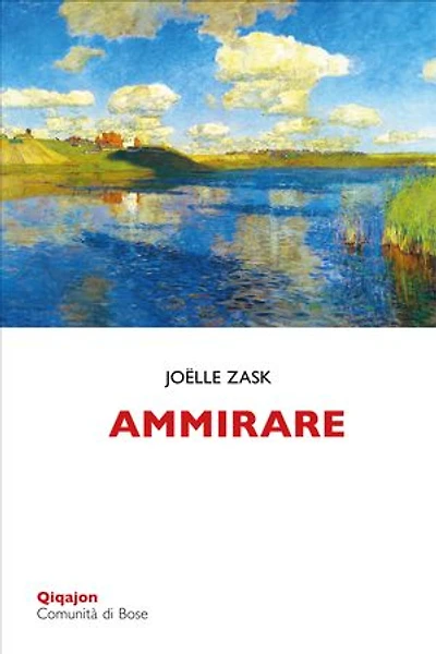 Ammirare: Elogio di un sentimento che ci fa crescere