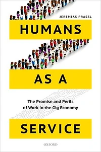 Humans as a Service: the Promise and Perils of Work Gig Economy
