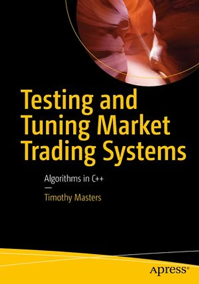 Testing And Tuning Market Trading Systems: Algorithms C++
