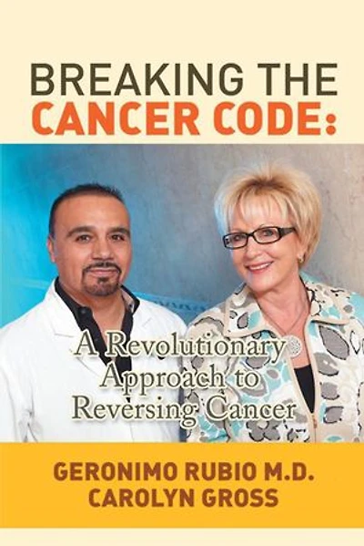 Breaking the Cancer Code: A Revolutionary Approach to Reversing Cancer