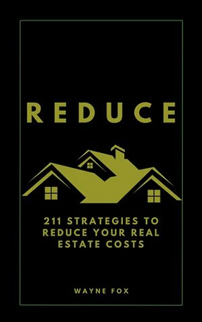 REDUCE: 211 Strategies To Reduce Your Real Estate Costs