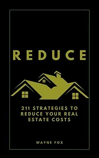 REDUCE: 211 Strategies To Reduce Your Real Estate Costs