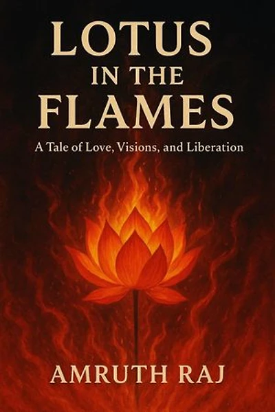 Lotus in the Flames: A Tale of Love, Visions, and Liberation