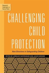 Challenging Child Protection: New Directions Safeguarding Children