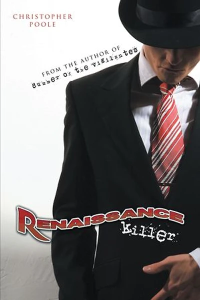 Renaissance Killer: Being the Wholly True and Unexaggerated Account of Life Times Henry H. Hugo, World's Most Gentlemanly Contract Killer