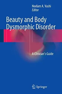 Beauty and Body Dysmorphic Disorder: A Clinician's Guide