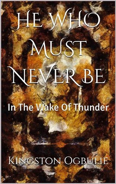 He Who Must Never Be: In The Wake Of Thunder