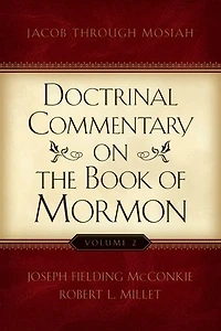 Doctrinal Commentary on the Book of Mormon, vol. 2: Jacob through Mosiah