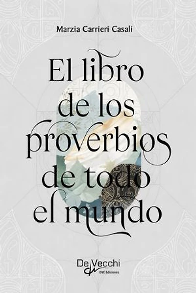 El libro de los proverbios de todo el mundo: Sabiduría popular universal