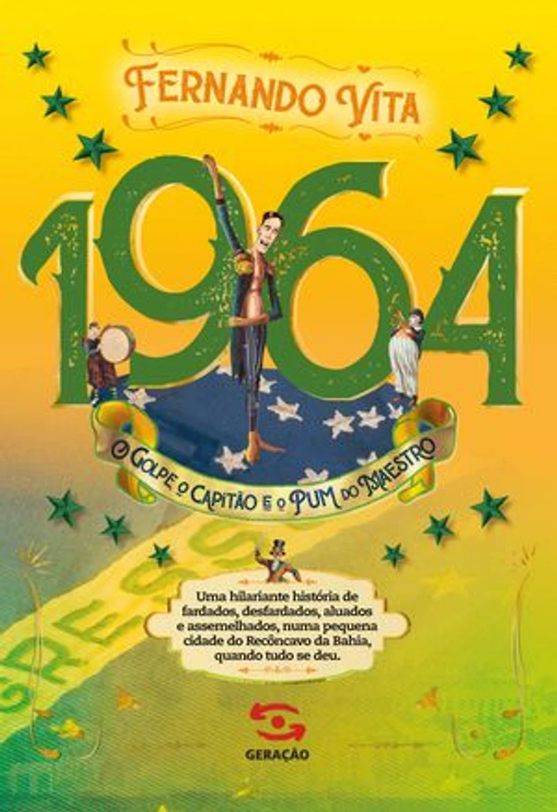 1964: O golpe, o Capitão e o Pum do Maestro