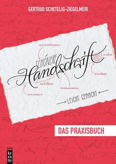 Schönere Handschrift - leicht gemacht: Das Praxisbuch