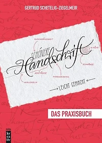 Schönere Handschrift - leicht gemacht: Das Praxisbuch